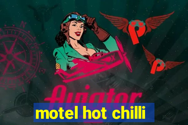 motel hot chilli