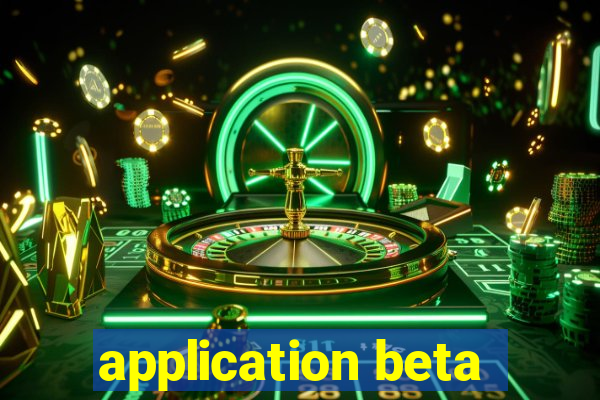 application beta