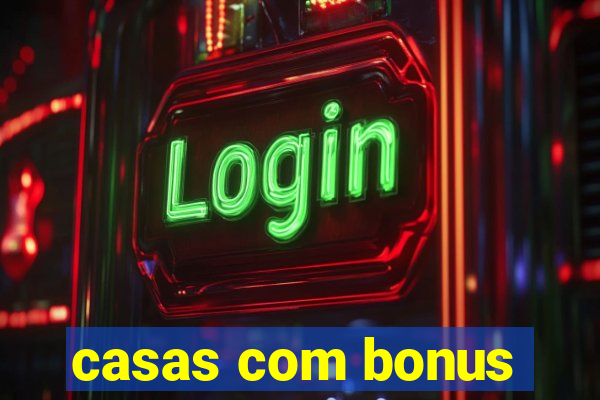 casas com bonus