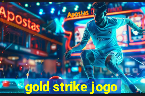 gold strike jogo