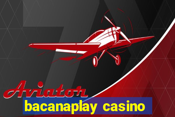 bacanaplay casino