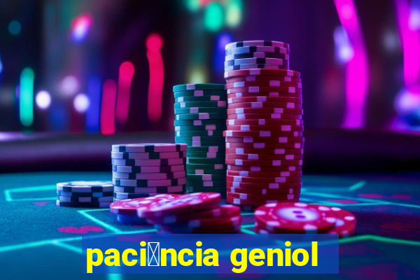 paci锚ncia geniol