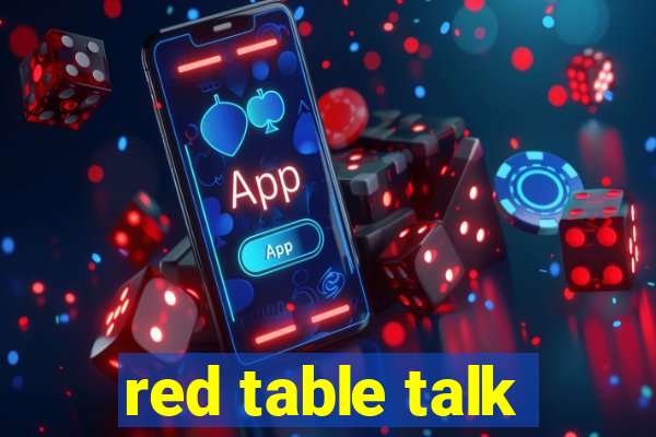 red table talk