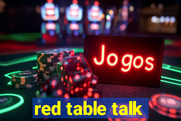 red table talk