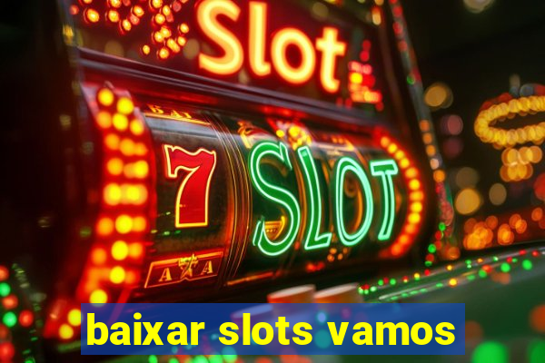 baixar slots vamos