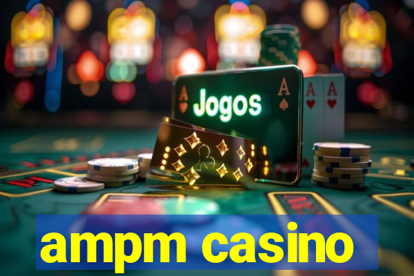 ampm casino