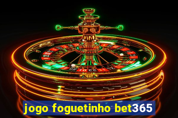 jogo foguetinho bet365