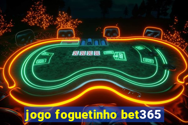 jogo foguetinho bet365