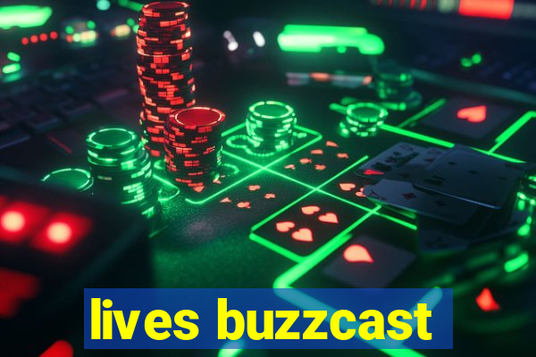 lives buzzcast