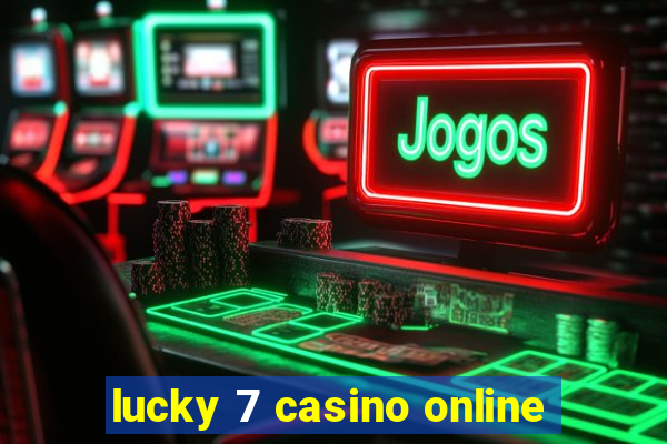 lucky 7 casino online