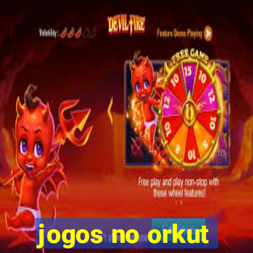 jogos no orkut