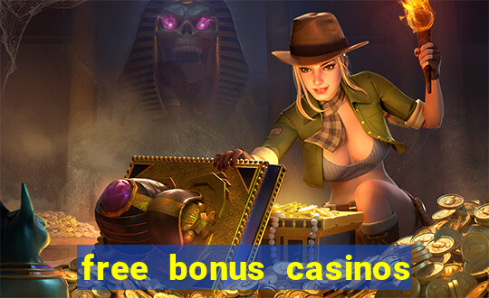 free bonus casinos no deposit