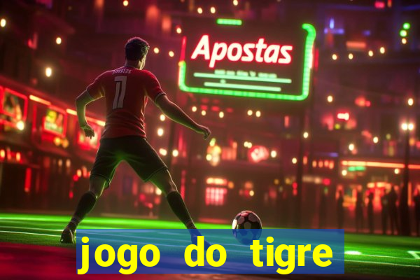 jogo do tigre deposito de 10 reais