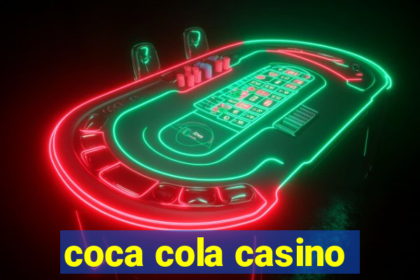 coca cola casino