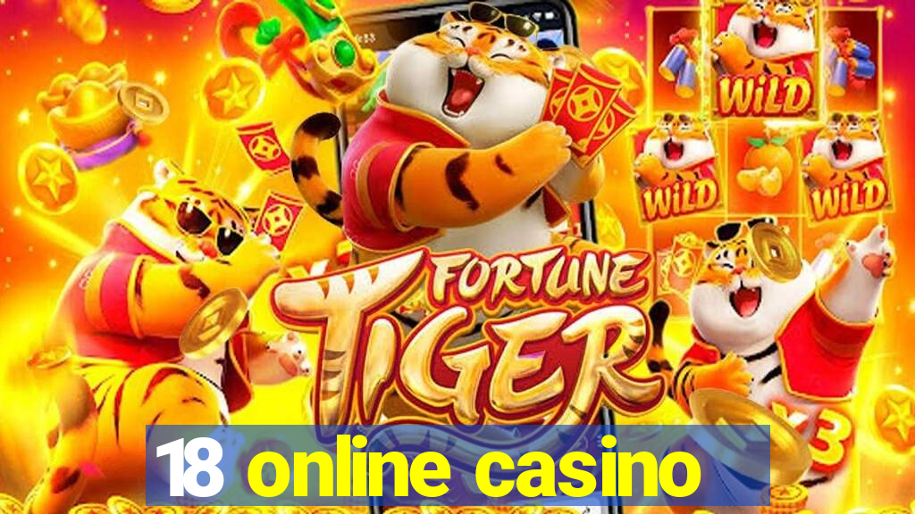 18 online casino