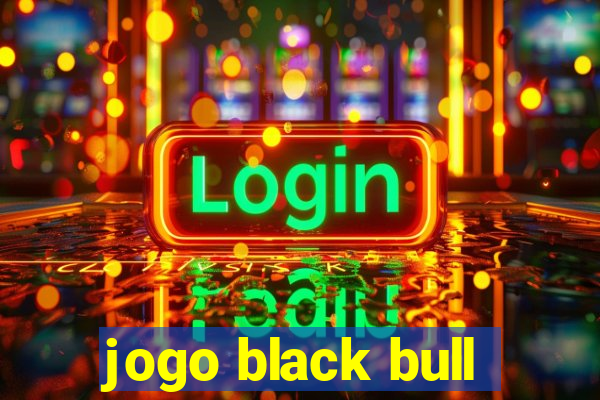 jogo black bull