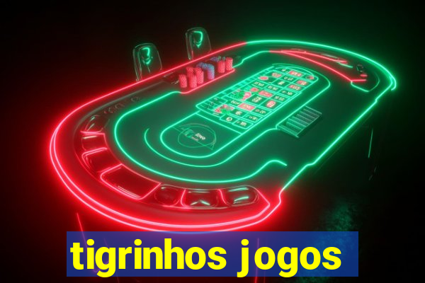 tigrinhos jogos