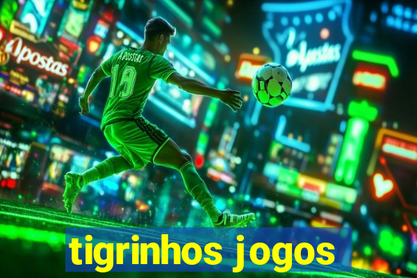 tigrinhos jogos