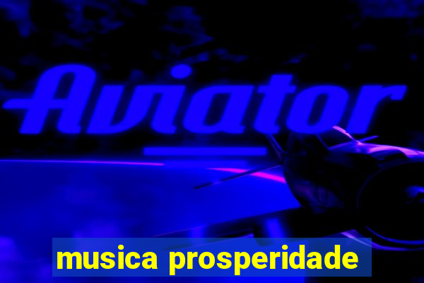 musica prosperidade