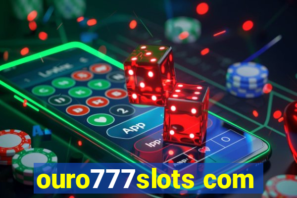 ouro777slots com