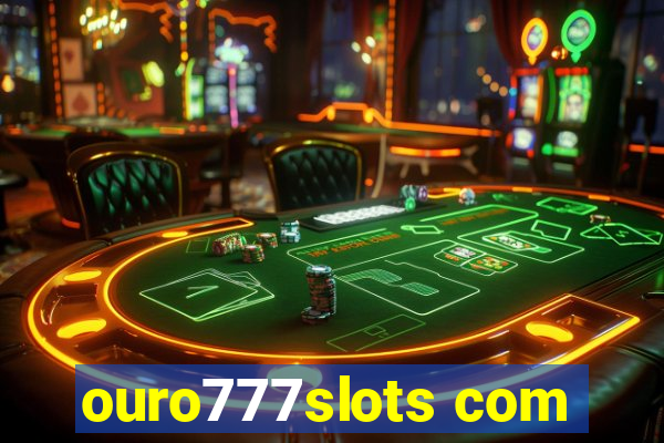 ouro777slots com