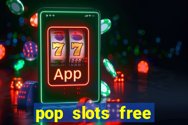 pop slots free vegas casino slot machine games