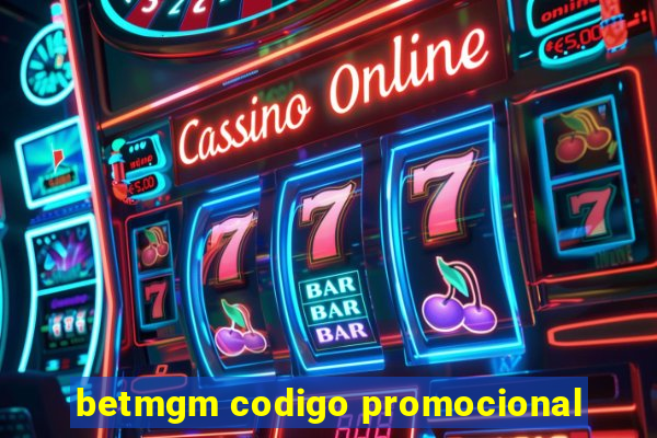 betmgm codigo promocional