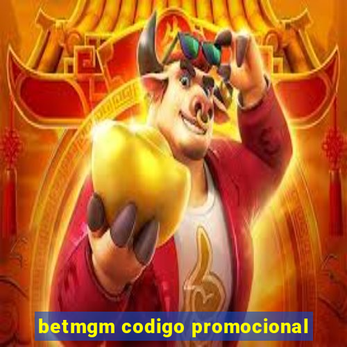 betmgm codigo promocional