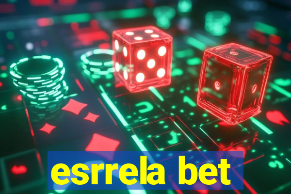 esrrela bet