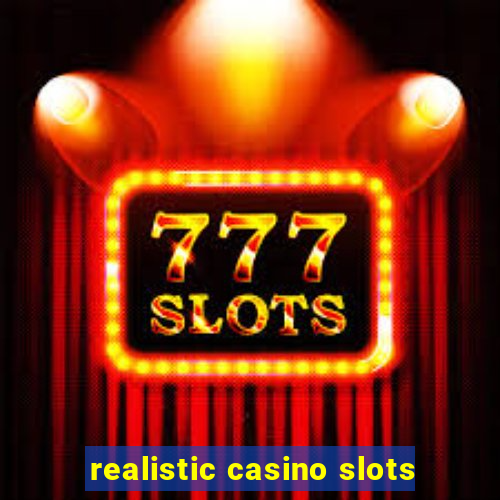 realistic casino slots