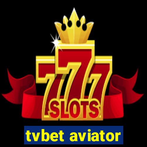 tvbet aviator