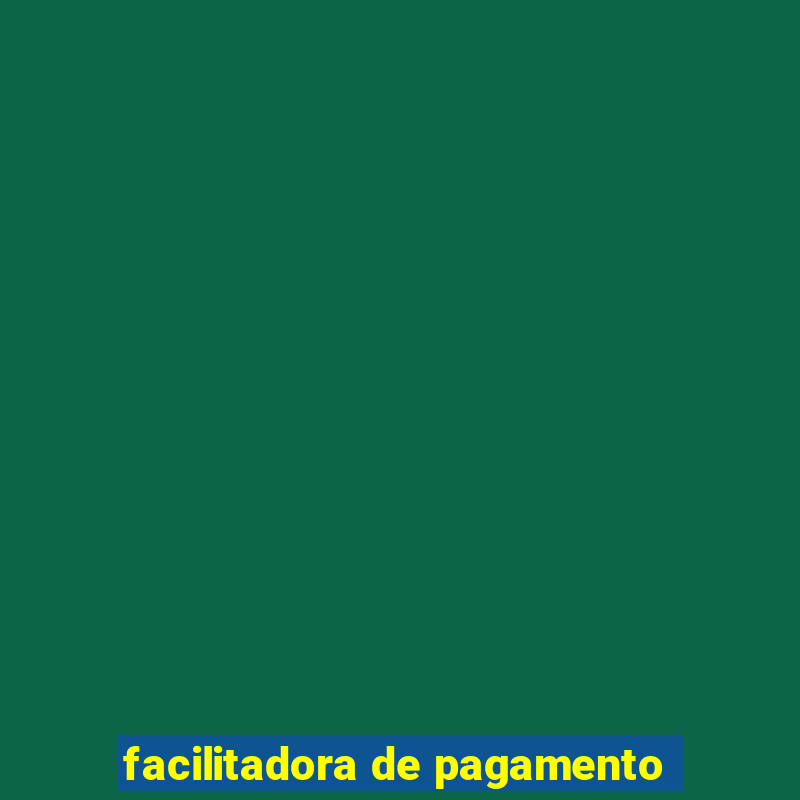 facilitadora de pagamento