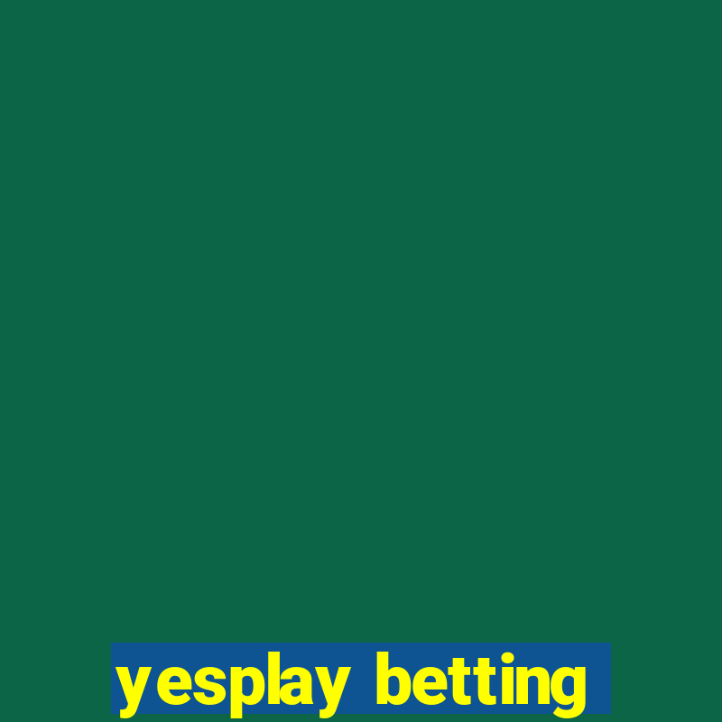 yesplay betting