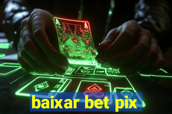 baixar bet pix