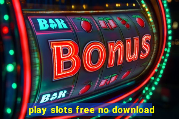 play slots free no download