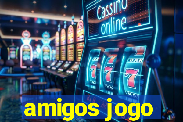 amigos jogo