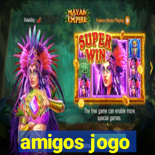 amigos jogo