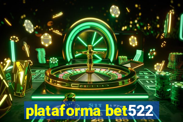 plataforma bet522