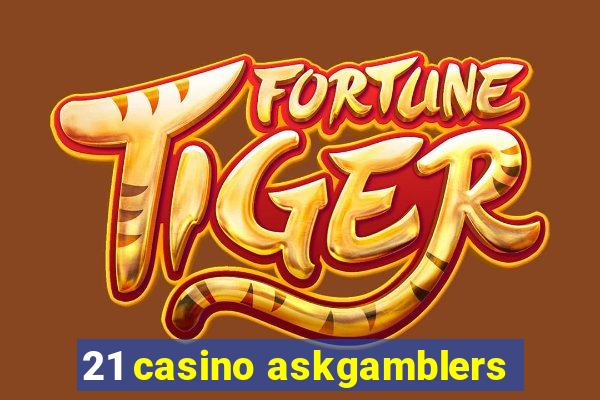 21 casino askgamblers