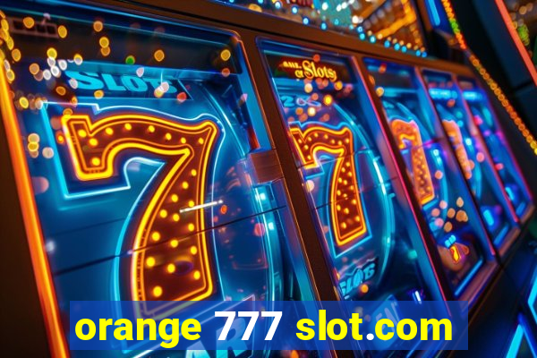 orange 777 slot.com