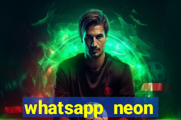 whatsapp neon consiga mais