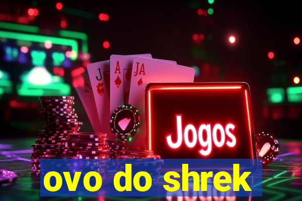 ovo do shrek