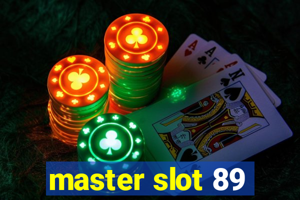 master slot 89