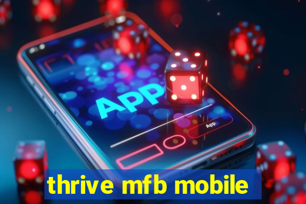 thrive mfb mobile