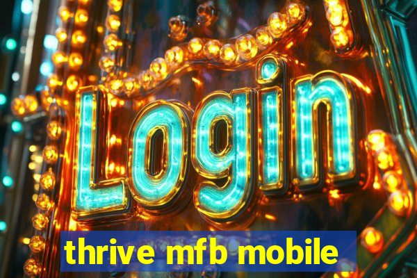 thrive mfb mobile