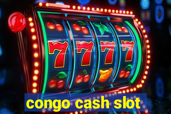 congo cash slot