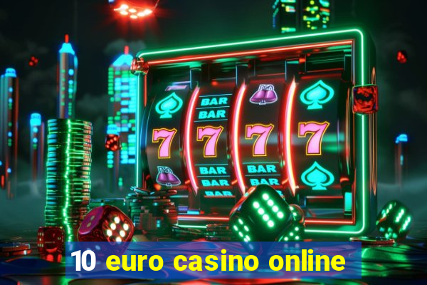 10 euro casino online