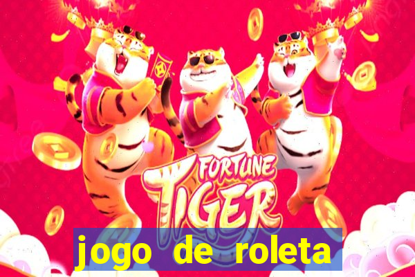 jogo de roleta valendo dinheiro