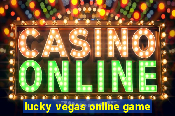 lucky vegas online game