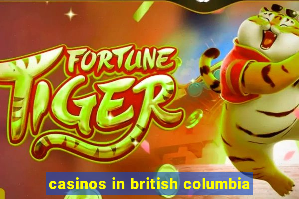 casinos in british columbia